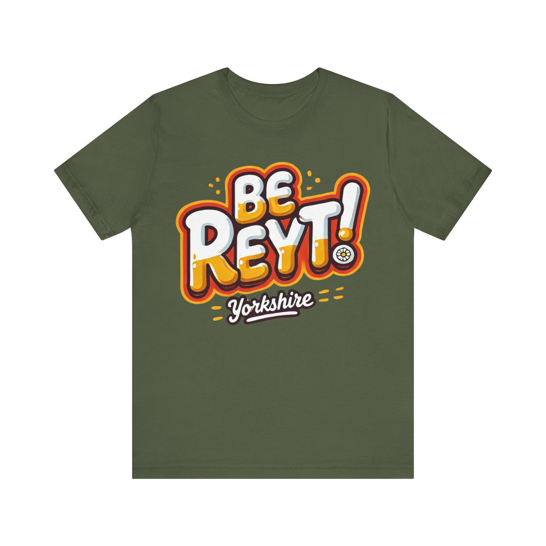 Be Reyt Unisex TShirt