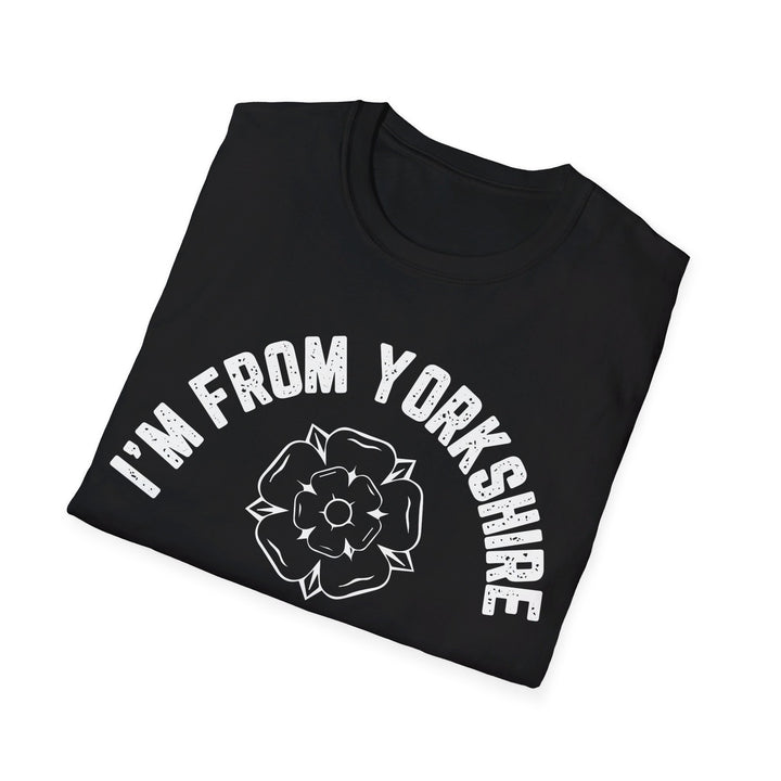 I'm From Yorkshire Unisex T-Shirt