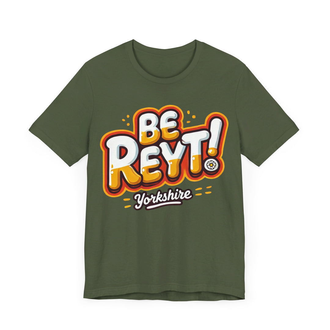 Be Reyt Unisex TShirt