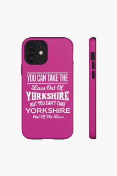 Yorkshire Lass Quote Phone Case